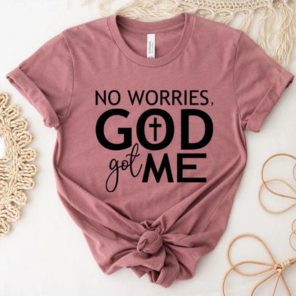 T-shirt Chrétien NO WORRIES GOD GOT ME